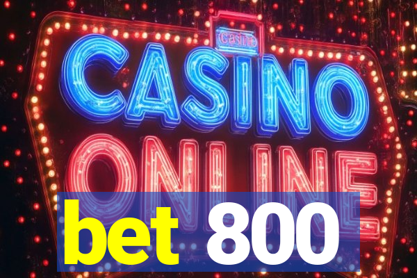 bet 800